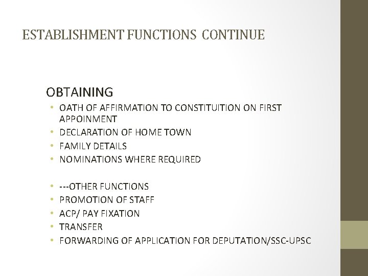 ESTABLISHMENT FUNCTIONS CONTINUE OBTAINING • OATH OF AFFIRMATION TO CONSTITUITION ON FIRST APPOINMENT •