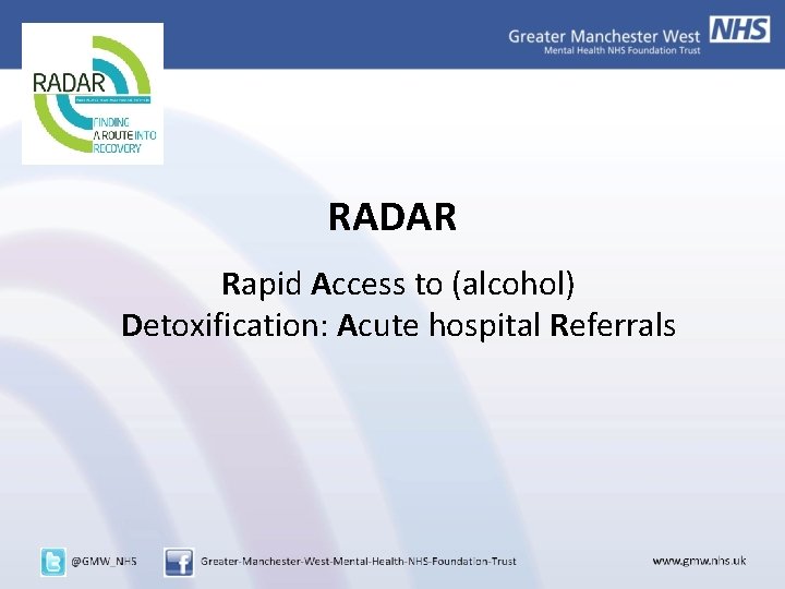 RADAR Rapid Access to alcohol Detoxification Acute hospital