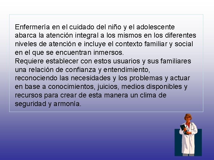 Enfermería en el cuidado del niño y el adolescente abarca la atención integral a