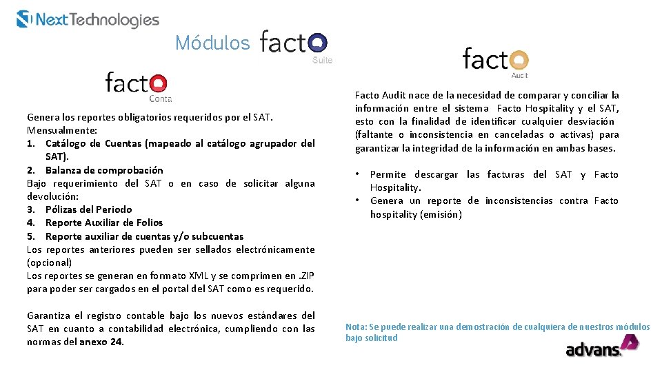 Módulos Genera los reportes obligatorios requeridos por el SAT. Mensualmente: 1. Catálogo de Cuentas Módulos Genera los reportes obligatorios requeridos por el SAT. Mensualmente: 1. Catálogo de Cuentas