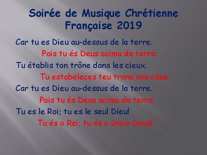 Soirée de Musique Chrétienne Française 2019 Car tu es Dieu au-dessus de la terre.