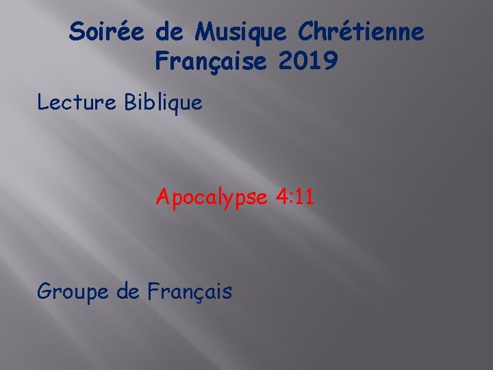 Soirée de Musique Chrétienne Française 2019 Lecture Biblique Apocalypse 4: 11 Groupe de Français
