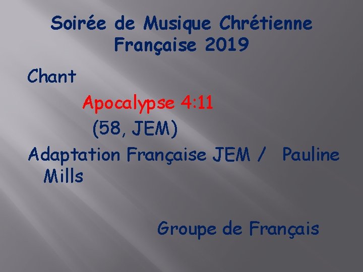 Soirée de Musique Chrétienne Française 2019 Chant Apocalypse 4: 11 (58, JEM) Adaptation Française