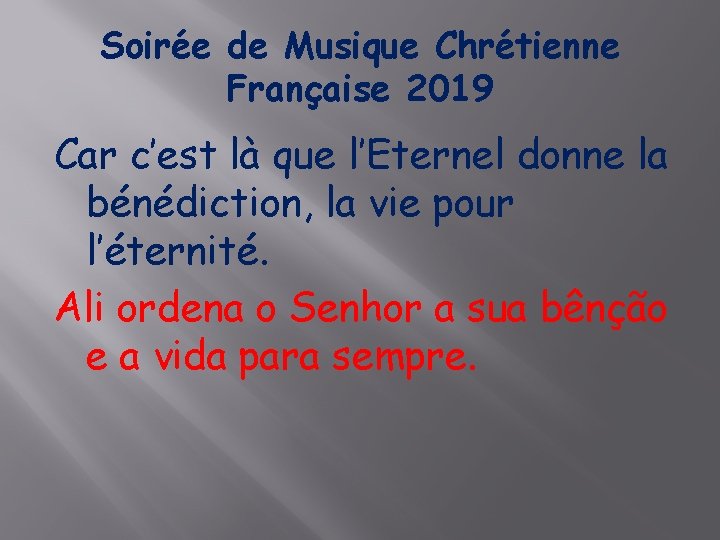 Soirée de Musique Chrétienne Française 2019 Car c’est là que l’Eternel donne la bénédiction,