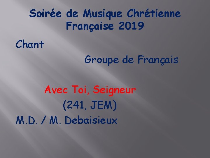 Soirée de Musique Chrétienne Française 2019 Chant Groupe de Français Avec Toi, Seigneur (241,