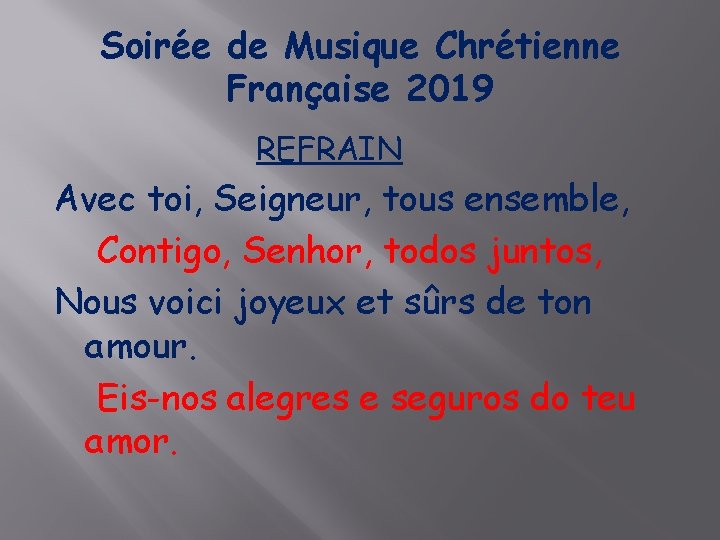 Soirée de Musique Chrétienne Française 2019 REFRAIN Avec toi, Seigneur, tous ensemble, Contigo, Senhor,
