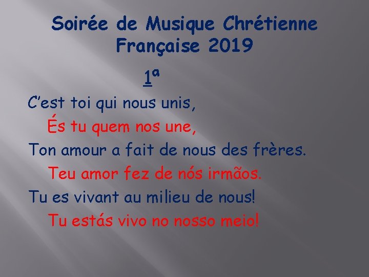 Soirée de Musique Chrétienne Française 2019 1ª C’est toi qui nous unis, És tu