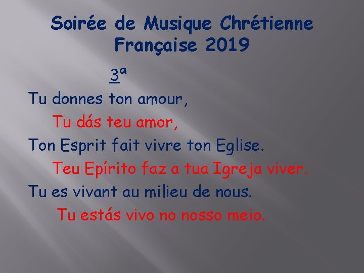 Soirée de Musique Chrétienne Française 2019 3ª Tu donnes ton amour, Tu dás teu