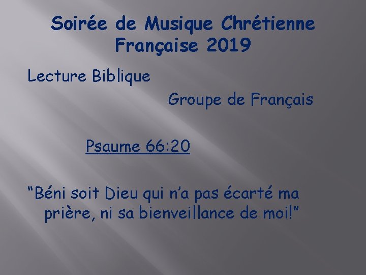 Soirée de Musique Chrétienne Française 2019 Lecture Biblique Groupe de Français Psaume 66: 20