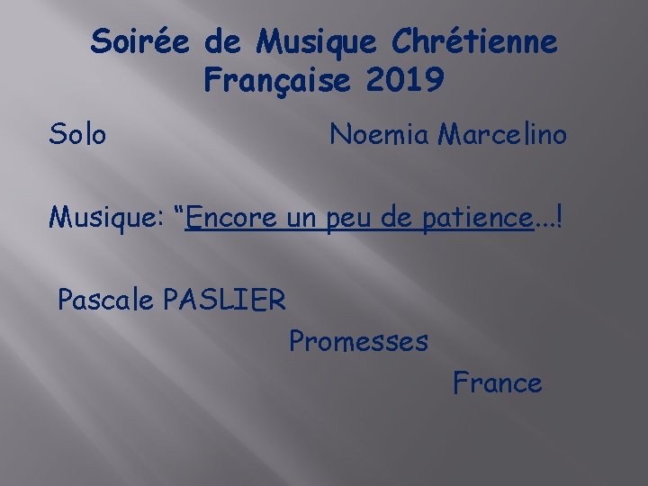 Soirée de Musique Chrétienne Française 2019 Solo Noemia Marcelino Musique: “Encore un peu de