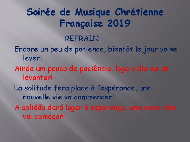 Soirée de Musique Chrétienne Française 2019 REFRAIN Encore un peu de patience, bientôt le