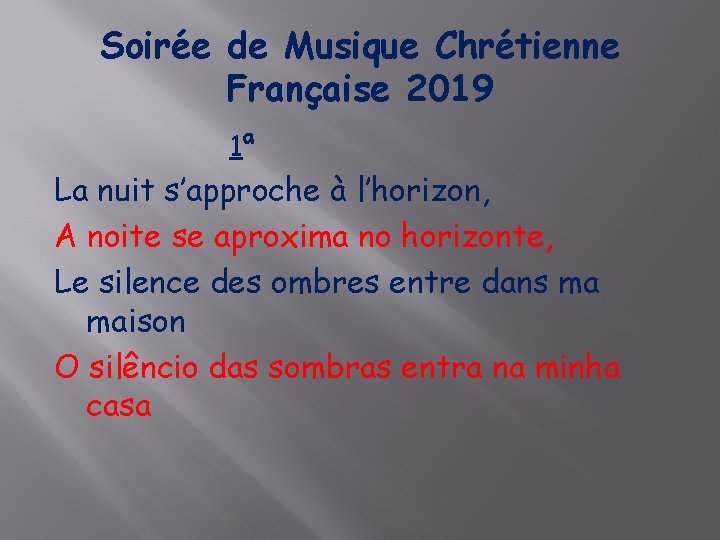 Soirée de Musique Chrétienne Française 2019 1ª La nuit s’approche à l’horizon, A noite