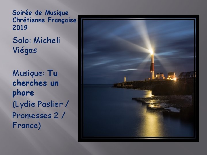 Soirée de Musique Chrétienne Française 2019 Solo: Micheli Viégas Musique: Tu cherches un phare