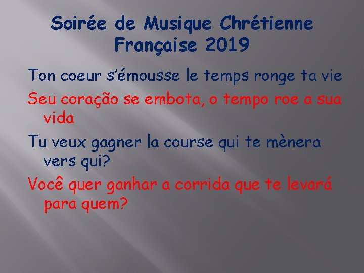 Soirée de Musique Chrétienne Française 2019 Ton coeur s’émousse le temps ronge ta vie