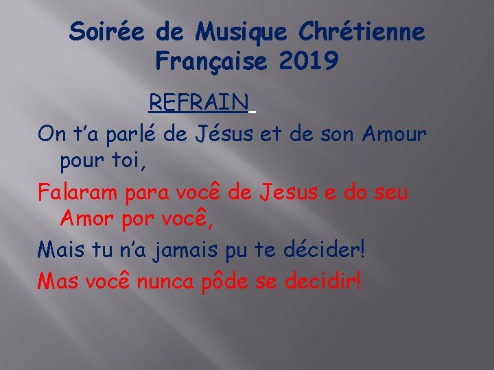 Soirée de Musique Chrétienne Française 2019 REFRAIN On t’a parlé de Jésus et de