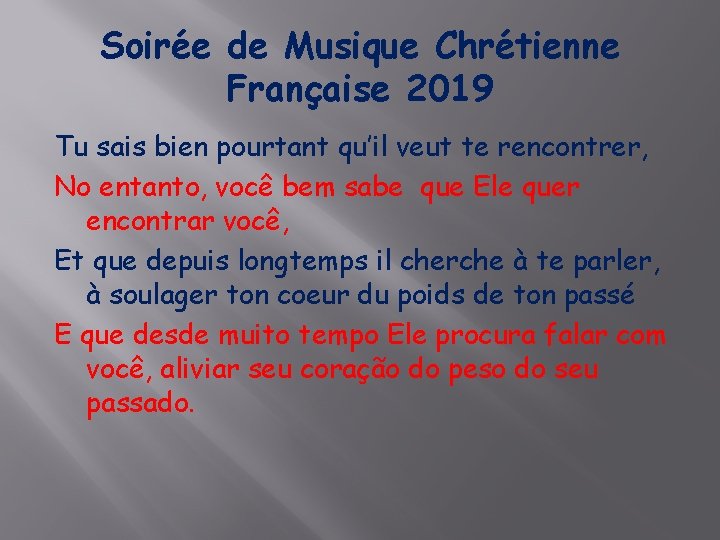 Soirée de Musique Chrétienne Française 2019 Tu sais bien pourtant qu’il veut te rencontrer,