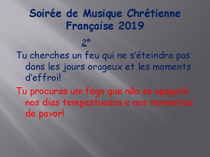 Soirée de Musique Chrétienne Française 2019 2ª Tu cherches un feu qui ne s’éteindra