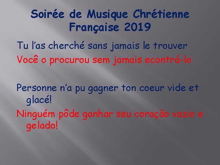 Soirée de Musique Chrétienne Française 2019 Tu l’as cherché sans jamais le trouver Você