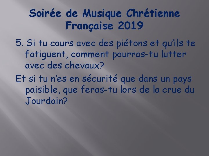 Soirée de Musique Chrétienne Française 2019 5. Si tu cours avec des piétons et