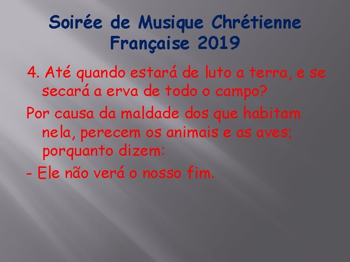 Soirée de Musique Chrétienne Française 2019 4. Até quando estará de luto a terra,