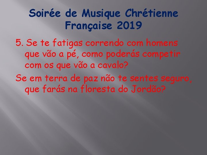 Soirée de Musique Chrétienne Française 2019 5. Se te fatigas correndo com homens que