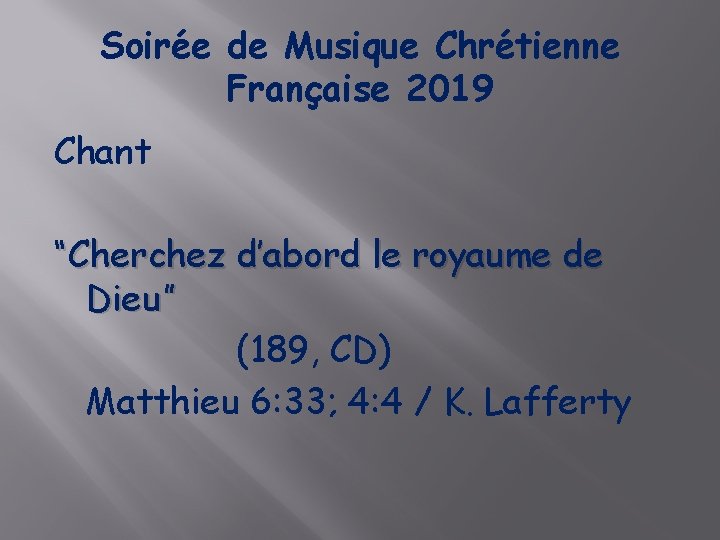 Soirée de Musique Chrétienne Française 2019 Chant “Cherchez d’abord le royaume de Dieu” (189,