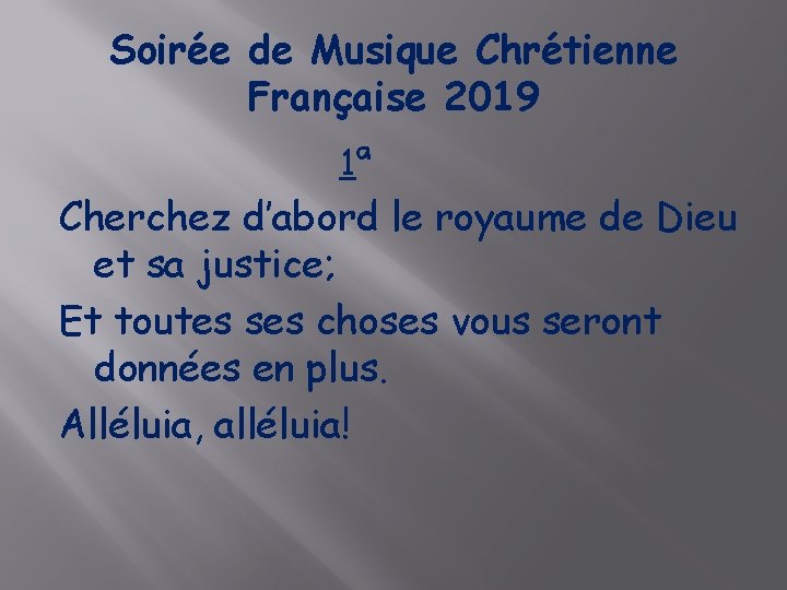 Soirée de Musique Chrétienne Française 2019 1ª Cherchez d’abord le royaume de Dieu et