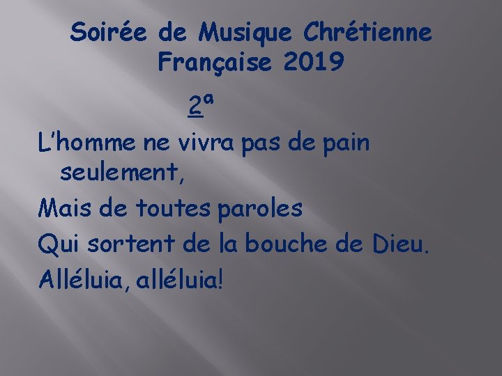 Soirée de Musique Chrétienne Française 2019 2ª L’homme ne vivra pas de pain seulement,