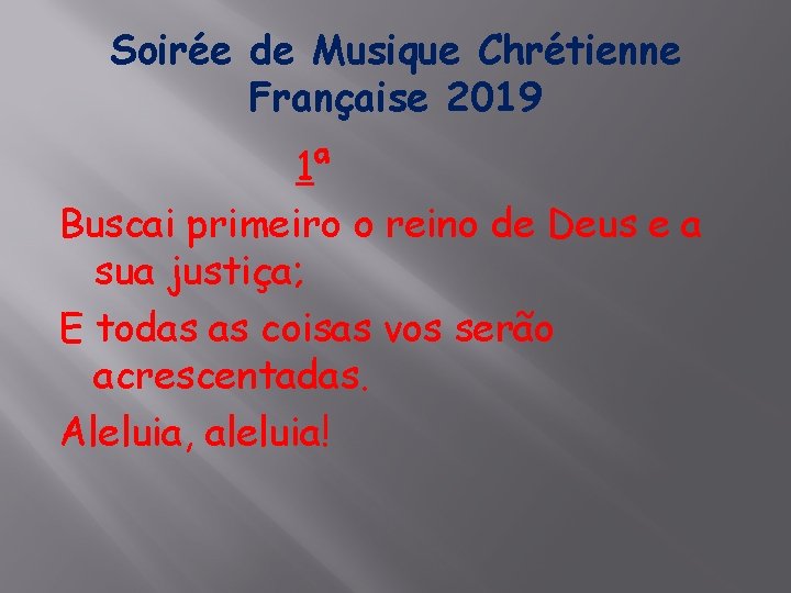 Soirée de Musique Chrétienne Française 2019 1ª Buscai primeiro o reino de Deus e