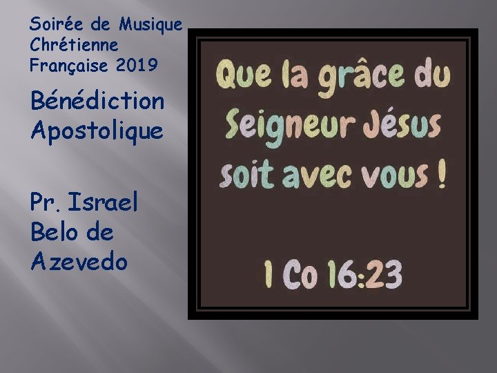 Soirée de Musique Chrétienne Française 2019 Bénédiction Apostolique Pr. Israel Belo de Azevedo 