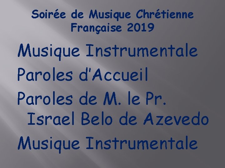 Soirée de Musique Chrétienne Française 2019 Musique Instrumentale Paroles d’Accueil Paroles de M. le