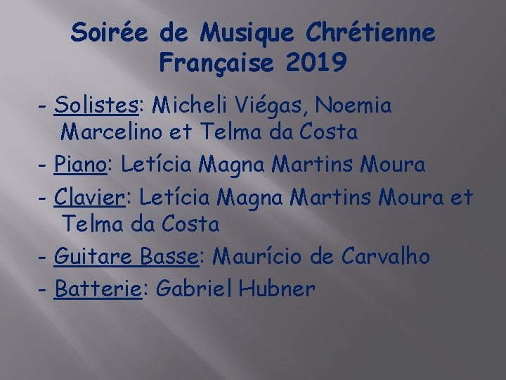 Soirée de Musique Chrétienne Française 2019 - Solistes: Micheli Viégas, Noemia Marcelino et Telma