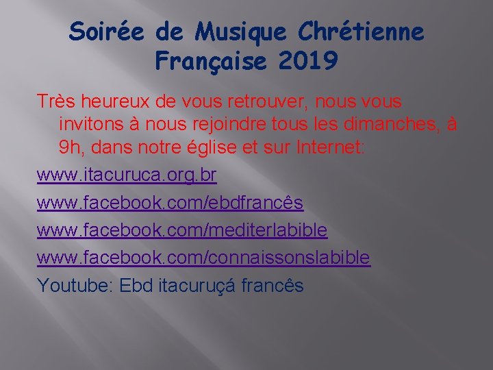Soirée de Musique Chrétienne Française 2019 Très heureux de vous retrouver, nous vous invitons