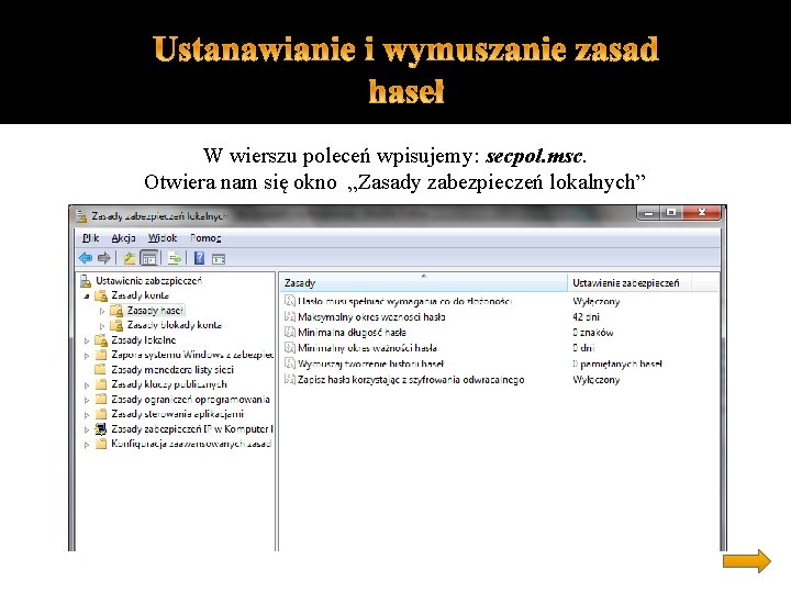  W wierszu poleceń wpisujemy: secpol. msc. Otwiera nam się okno „Zasady zabezpieczeń lokalnych”