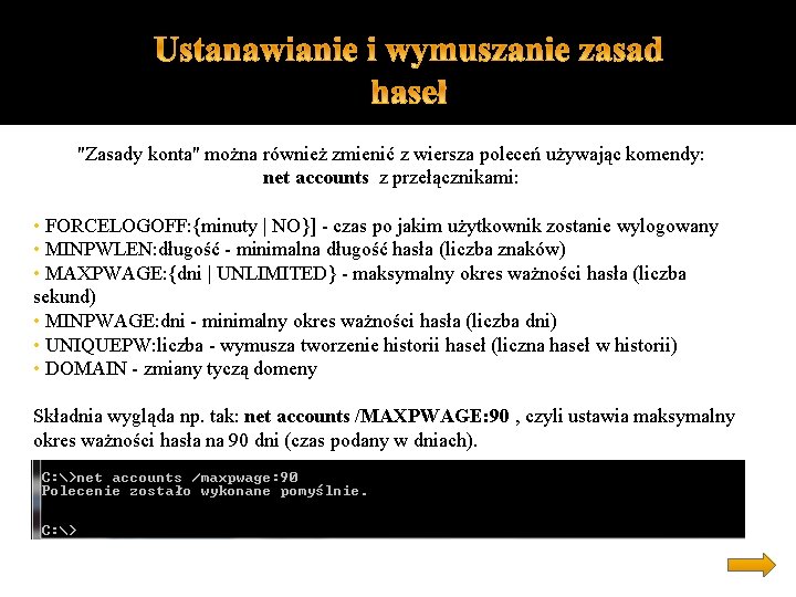  "Zasady konta" można również zmienić z wiersza poleceń używając komendy: net accounts z