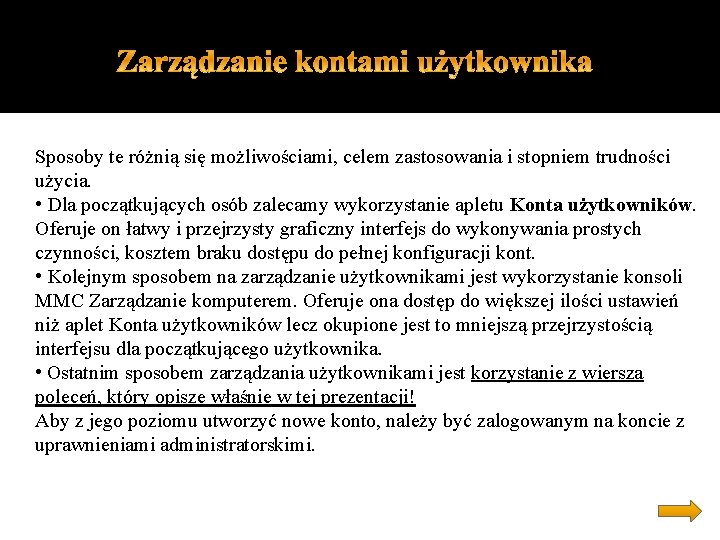 Sposoby te różnią się możliwościami, celem zastosowania i stopniem trudności użycia. • Dla początkujących