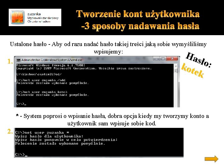 Ustalone hasło - Aby od razu nadać hasło takiej treści jaką sobie wymyśliliśmy wpisujemy: