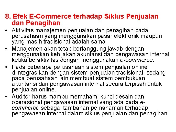 8. Efek E-Commerce terhadap Siklus Penjualan dan Penagihan • Aktivitas manajemen penjualan dan penagihan