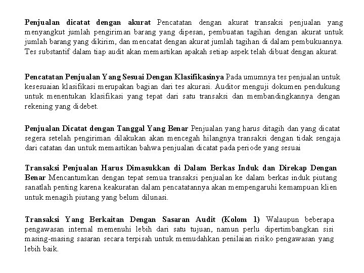 Penjualan dicatat dengan akurat Pencatatan dengan akurat transaksi penjualan yang menyangkut jumlah pengiriman barang