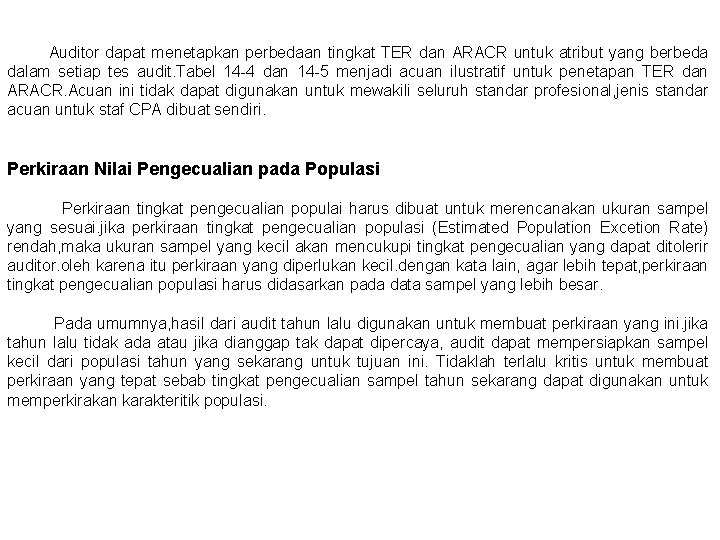  Auditor dapat menetapkan perbedaan tingkat TER dan ARACR untuk atribut yang berbeda dalam