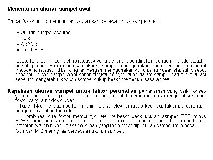 Menentukan ukuran sampel awal Empat faktor untuk menentukan ukuran sampel awal untuk sampel audit