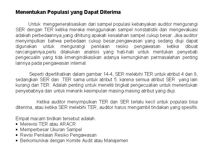 Menentukan Populasi yang Dapat Diterima Untuk menggeneralisasikan dari sampel populasi kebanyakan auditor mengurangi SER