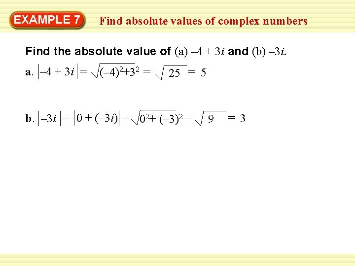 Warm-Up 7 Exercises EXAMPLE Find absolute values of complex numbers Find the absolute value