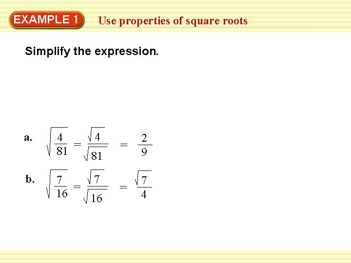 Warm-Up 1 Exercises EXAMPLE Use properties of square roots Simplify the expression. a. 4