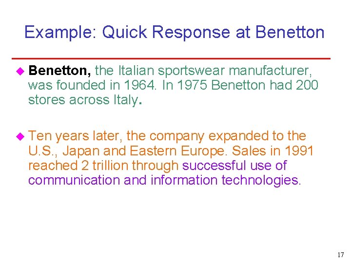 Example: Quick Response at Benetton u Benetton, the Italian sportswear manufacturer, was founded in
