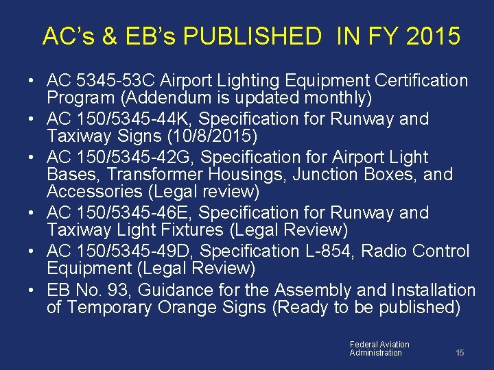 AC’s & EB’s PUBLISHED IN FY 2015 • AC 5345 -53 C Airport Lighting