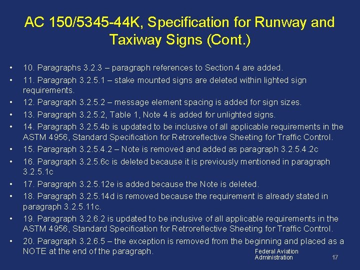 AC 150/5345 -44 K, Specification for Runway and Taxiway Signs (Cont. ) • •