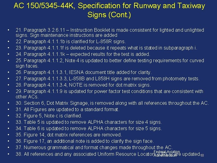 AC 150/5345 -44 K, Specification for Runway and Taxiway Signs (Cont. ) • •