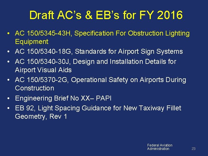 Draft AC’s & EB’s for FY 2016 • AC 150/5345 -43 H, Specification For