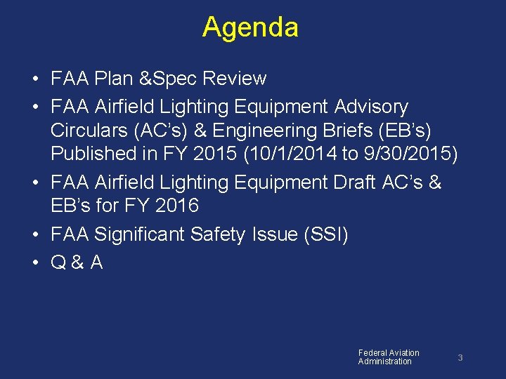 Agenda • FAA Plan &Spec Review • FAA Airfield Lighting Equipment Advisory Circulars (AC’s)